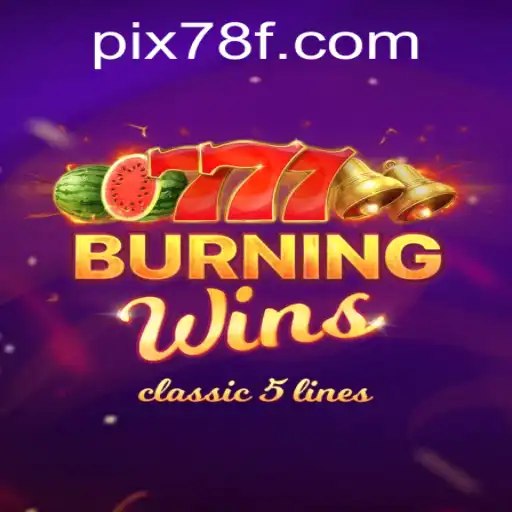 Descubra a Emoção de 'BurningWins' no 78F.COM